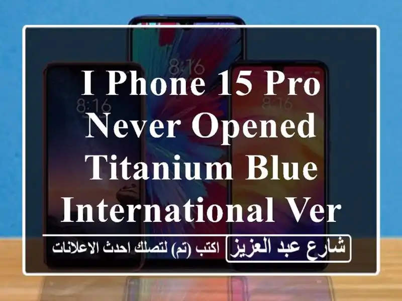 I phone 15 pro never opened   titanium blue international version