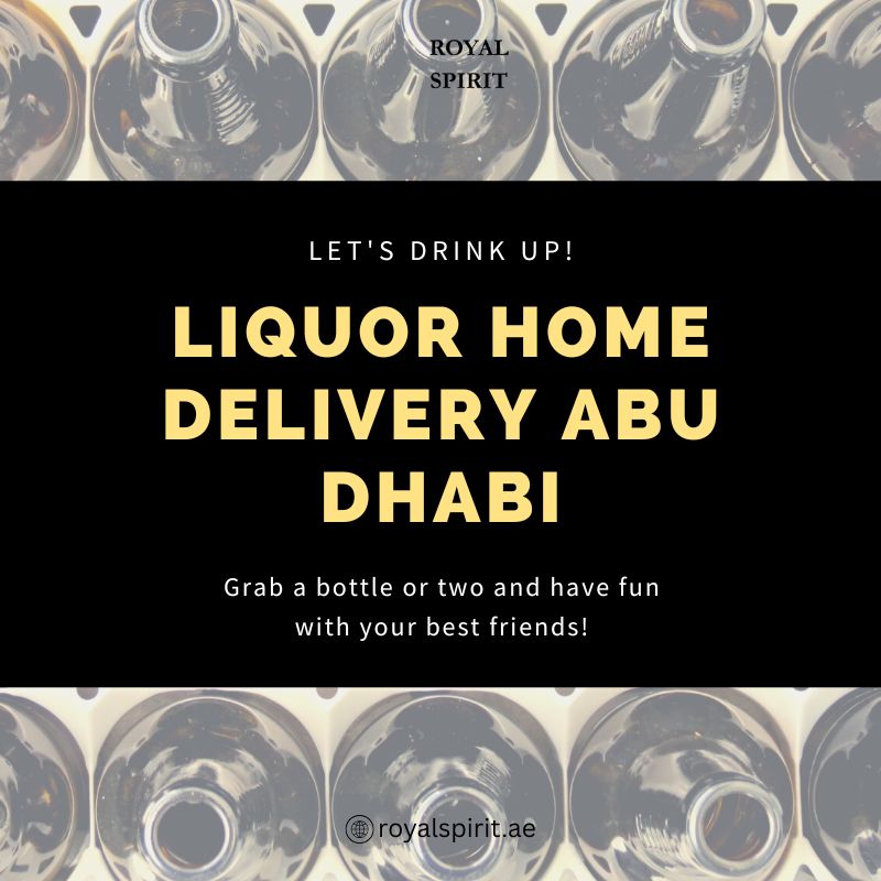 Liquor Home Delivery Abu Dhabi Made Easy with Royal Spirit