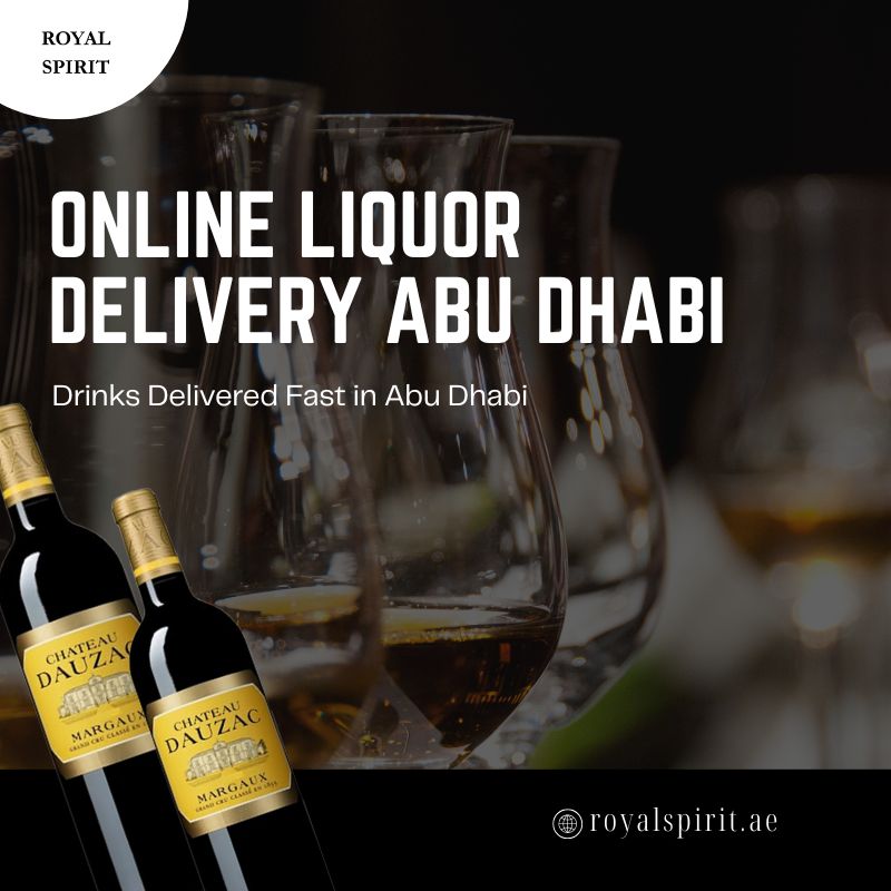 Online Liquor Delivery Abu Dhabi – Safe, Fast, and Reliable by Royal Spirit